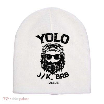 Yolo Jk Brb Jesus Funny Easter Day Short Acrylic Beanie