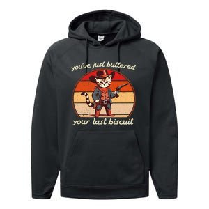 YouVe Just Buttered Your Last Biscuit Western Cat Cowboy Performance Fleece Hoodie