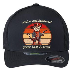 YouVe Just Buttered Your Last Biscuit Western Cat Cowboy Flexfit Unipanel Trucker Cap