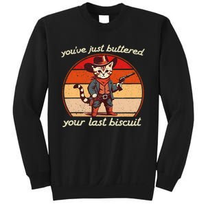 YouVe Just Buttered Your Last Biscuit Western Cat Cowboy Sweatshirt