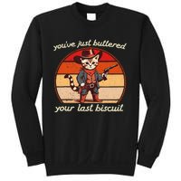 YouVe Just Buttered Your Last Biscuit Western Cat Cowboy Sweatshirt