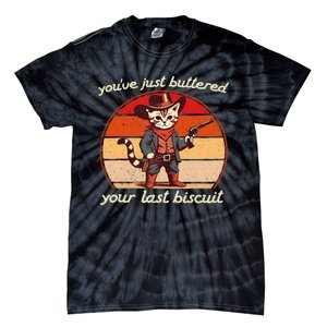 YouVe Just Buttered Your Last Biscuit Western Cat Cowboy Tie-Dye T-Shirt