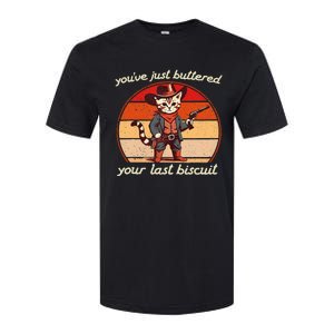 YouVe Just Buttered Your Last Biscuit Western Cat Cowboy Softstyle CVC T-Shirt