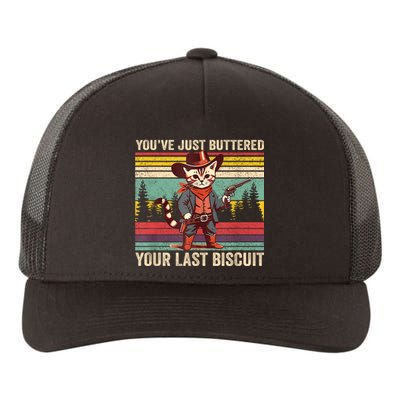 YouVe Just Buttered Your Last Biscuit Western Cowboy Cat Yupoong Adult 5-Panel Trucker Hat