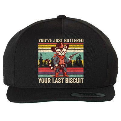 YouVe Just Buttered Your Last Biscuit Western Cowboy Cat Wool Snapback Cap