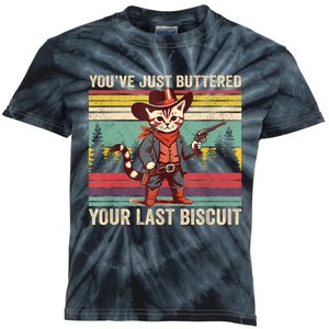 YouVe Just Buttered Your Last Biscuit Western Cowboy Cat Kids Tie-Dye T-Shirt