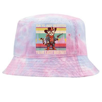 YouVe Just Buttered Your Last Biscuit Western Cowboy Cat Tie-Dyed Bucket Hat