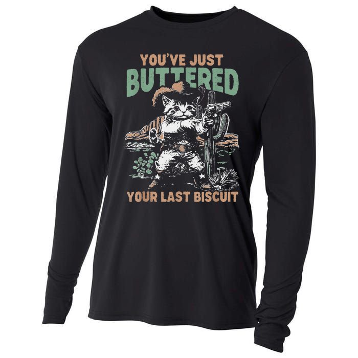 YouVe Just Buttered Your Last Biscuit Funny Cowboy Cat Cooling Performance Long Sleeve Crew