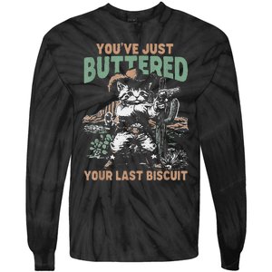 YouVe Just Buttered Your Last Biscuit Funny Cowboy Cat Tie-Dye Long Sleeve Shirt