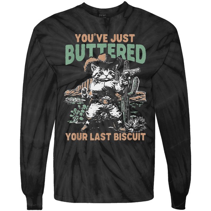 YouVe Just Buttered Your Last Biscuit Funny Cowboy Cat Tie-Dye Long Sleeve Shirt