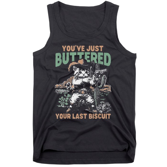 YouVe Just Buttered Your Last Biscuit Funny Cowboy Cat Tank Top