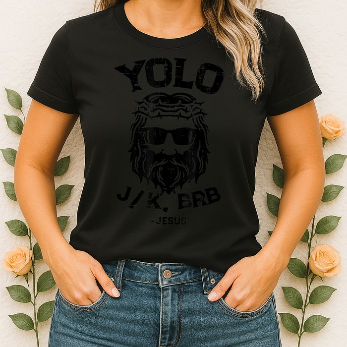 Yolo Jk Brb Jesus Funny Easter Day Ressurection Christians Womens T-Shirt