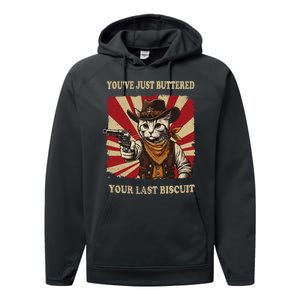 YouVe Just Buttered Your Last Biscuit Western Cat Cowboy Performance Fleece Hoodie