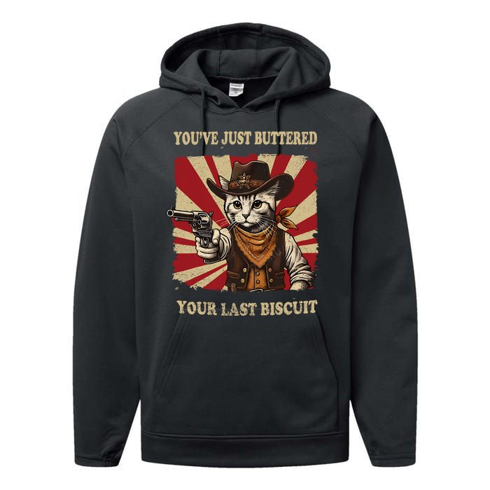 YouVe Just Buttered Your Last Biscuit Western Cat Cowboy Performance Fleece Hoodie