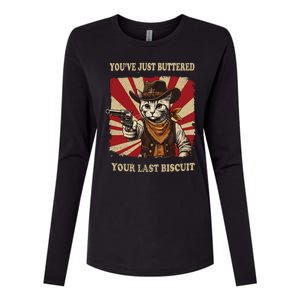 YouVe Just Buttered Your Last Biscuit Western Cat Cowboy Womens Cotton Relaxed Long Sleeve T-Shirt