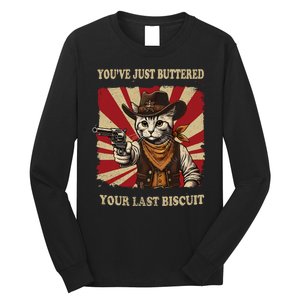 YouVe Just Buttered Your Last Biscuit Western Cat Cowboy Long Sleeve Shirt