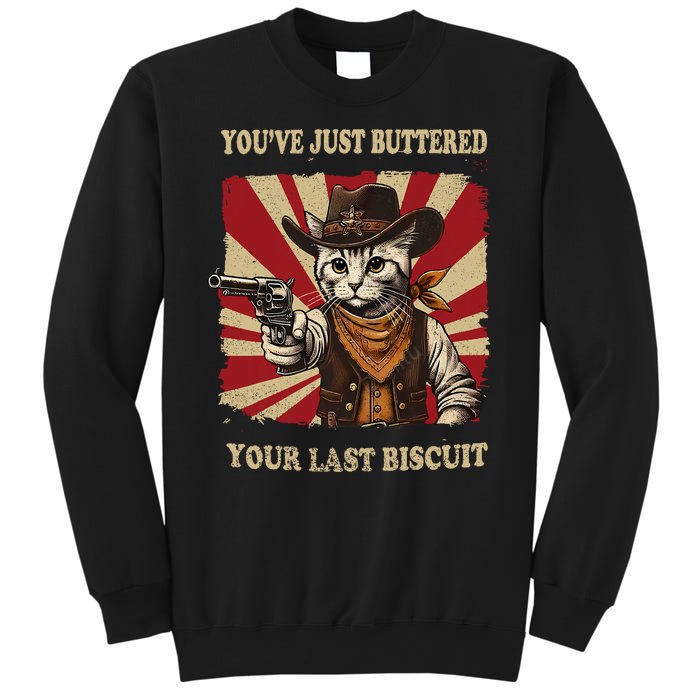 YouVe Just Buttered Your Last Biscuit Western Cat Cowboy Sweatshirt