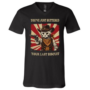 YouVe Just Buttered Your Last Biscuit Western Cat Cowboy V-Neck T-Shirt