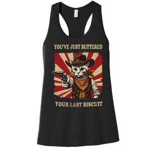 YouVe Just Buttered Your Last Biscuit Western Cat Cowboy Women's Racerback Tank