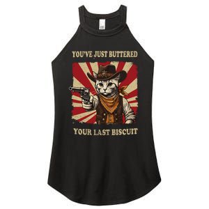 YouVe Just Buttered Your Last Biscuit Western Cat Cowboy Women's Perfect Tri Rocker Tank