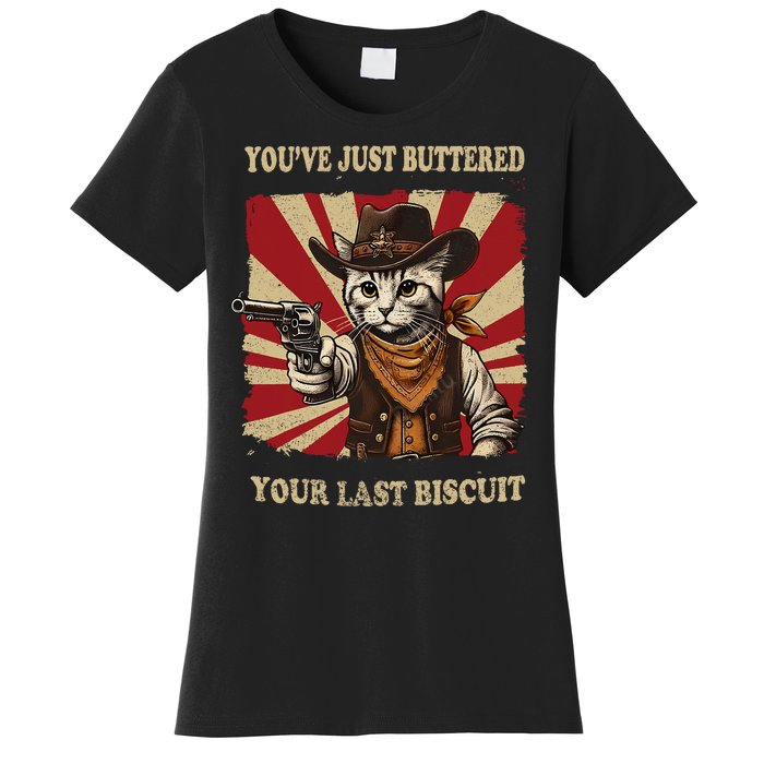 YouVe Just Buttered Your Last Biscuit Western Cat Cowboy Women's T-Shirt