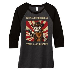 YouVe Just Buttered Your Last Biscuit Western Cat Cowboy Women's Tri-Blend 3/4-Sleeve Raglan Shirt