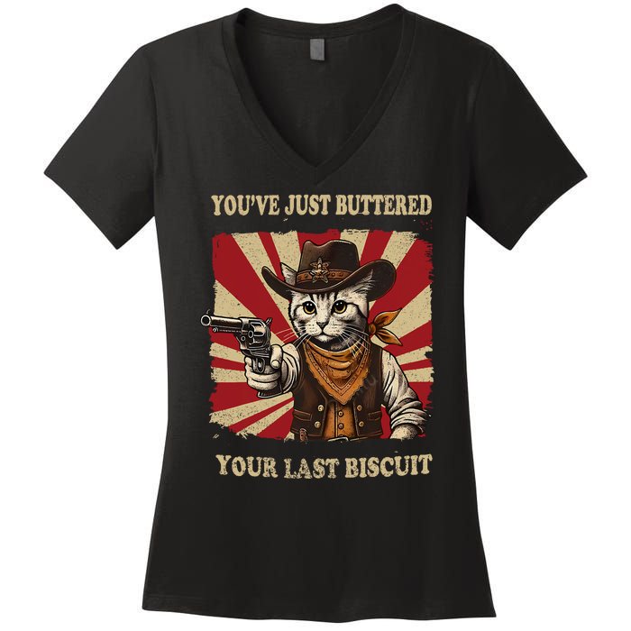 YouVe Just Buttered Your Last Biscuit Western Cat Cowboy Women's V-Neck T-Shirt