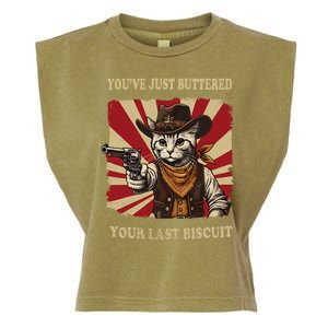 YouVe Just Buttered Your Last Biscuit Western Cat Cowboy Garment-Dyed Women's Muscle Tee