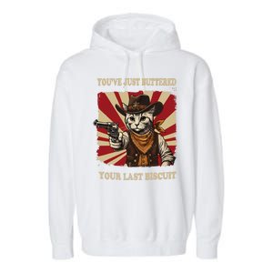 YouVe Just Buttered Your Last Biscuit Western Cat Cowboy Garment-Dyed Fleece Hoodie