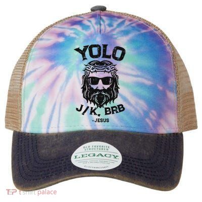 Yolo Jk Brb Jesus Funny Easter Day Ressurection Christians Legacy Tie Dye Trucker Hat