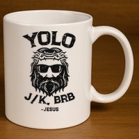 Yolo Jk Brb Jesus Funny Easter Day Ressurection Christians 11oz C Handle Ceramic Mug