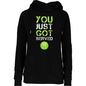 You Just Got Served Tennis Funny Tennis Gift Womens Funnel Neck Pullover Hood