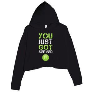 You Just Got Served Tennis Funny Tennis Gift Crop Fleece Hoodie