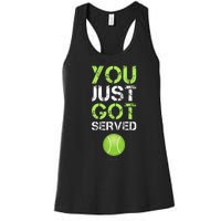 You Just Got Served Tennis Funny Tennis Gift Women's Racerback Tank