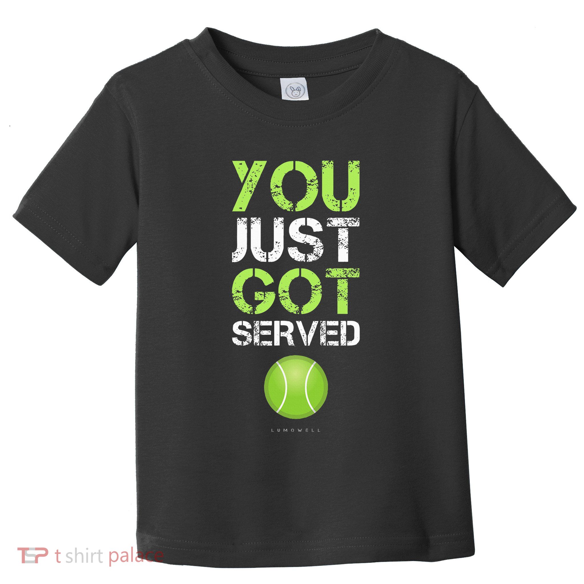 You Just Got Served Tennis Funny Tennis Gift Toddler T-Shirt
