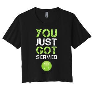 You Just Got Served Tennis Funny Tennis Gift Women's Crop Top Tee