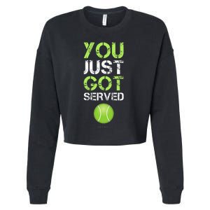 You Just Got Served Tennis Funny Tennis Gift Cropped Pullover Crew