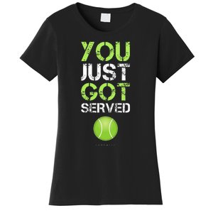 You Just Got Served Tennis Funny Tennis Gift Women's T-Shirt