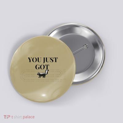 You Just Got Skunked Button