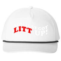 You Just Got Litt Up Funny Snapback Five-Panel Rope Hat