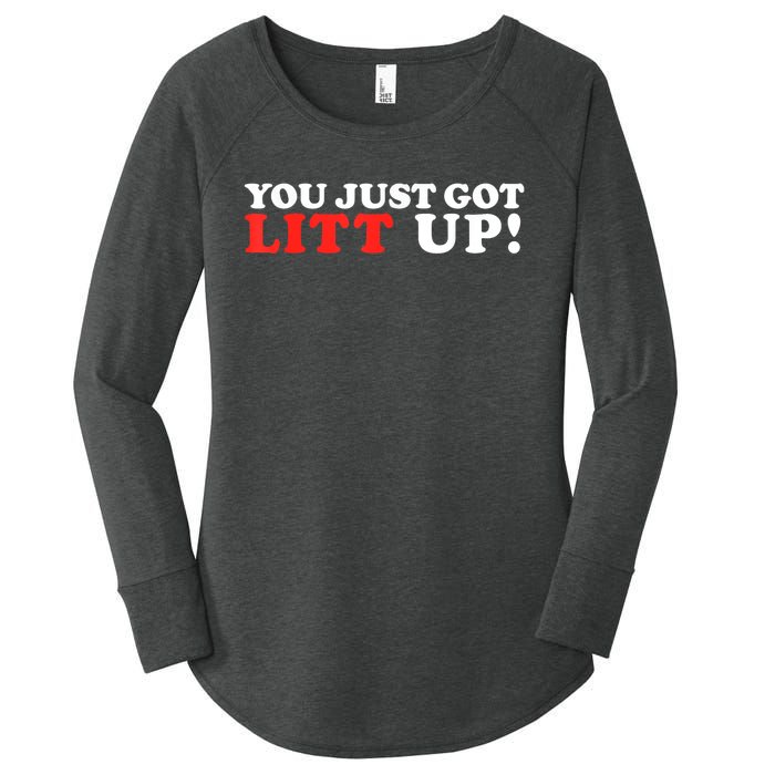 You Just Got Litt Up Funny Women's Perfect Tri Tunic Long Sleeve Shirt