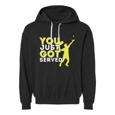 You Just Got Served Funny Tennis Player Tennis Coach Garment-Dyed Fleece Hoodie