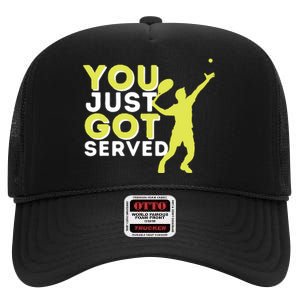 You Just Got Served Funny Tennis Player Tennis Coach High Crown Mesh Back Trucker Hat