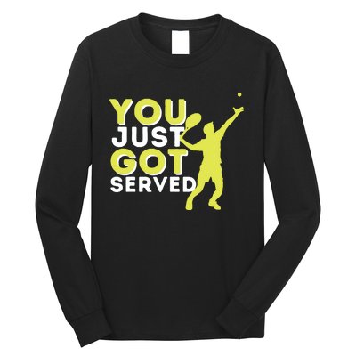 You Just Got Served Funny Tennis Player Tennis Coach Long Sleeve Shirt