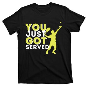 You Just Got Served Funny Tennis Player Tennis Coach T-Shirt