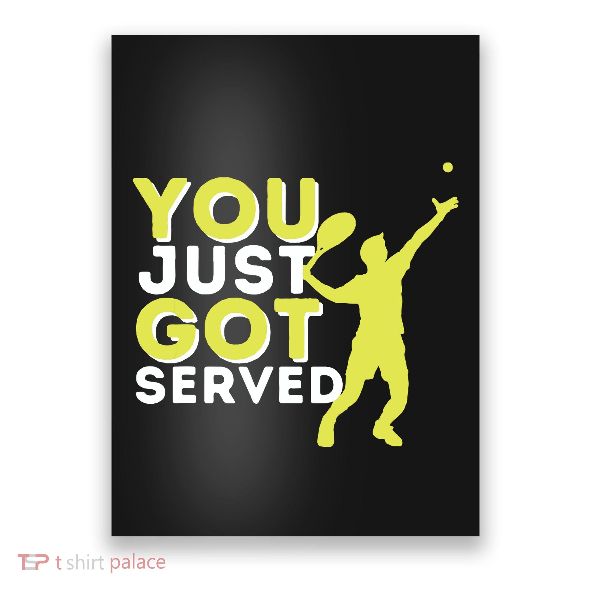 You Just Got Served Funny Tennis Player Tennis Coach Poster