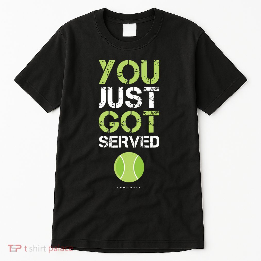 You Just Got Served Tennis Funny Tennis Gift Tall T-Shirt
