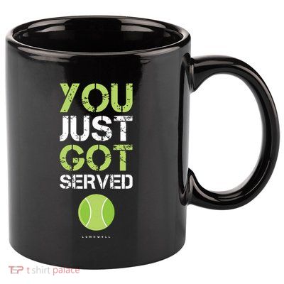 You Just Got Served Tennis Funny Tennis Gift 11oz C Handle Ceramic Mug
