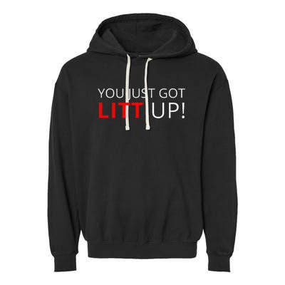 You Just Got Litt Up Cool Garment-Dyed Fleece Hoodie