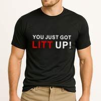 You Just Got Litt Up Funny TV Show Quote Cooling Performance Crew T-Shirt